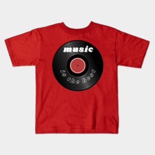 Music is the best! Vinyl retro design Kids T-Shirt